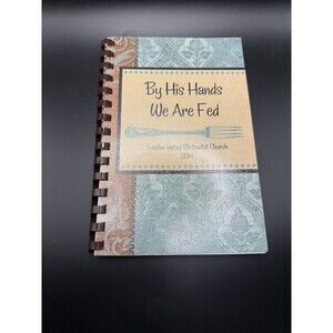 By His Hands We Are Fed Cookbook 2014 Trenton United Methodist Church Spiral